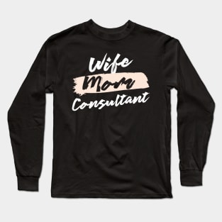 Cute Wife Mom Consultant Gift Idea Long Sleeve T-Shirt